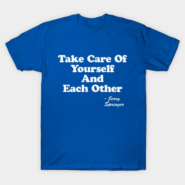 Take care of yourselves, and each other T-Shirt by Gio's art